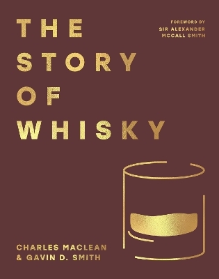 The Story of Whisky - Charles Maclean, Gavin D. Smith