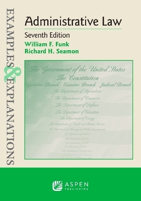 Examples & Explanations for Administrative Law