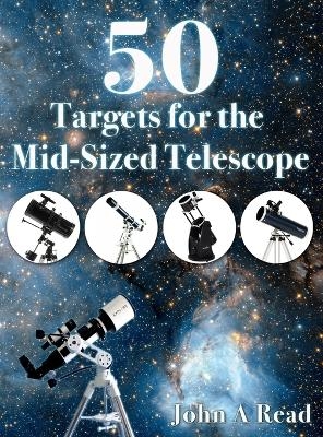 50 Targets for the Mid-Sized Telescope - Dr John Read