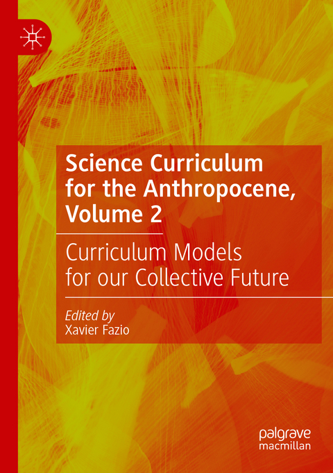 Science Curriculum for the Anthropocene, Volume 2 - 