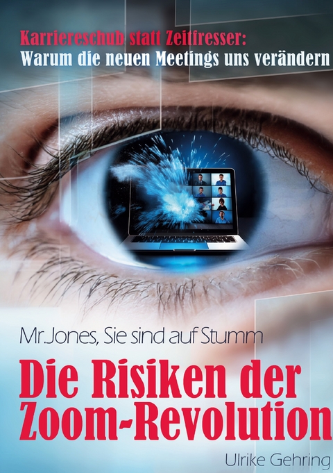 Die Risiken der Zoom-Revolution - Ulrike Gehring