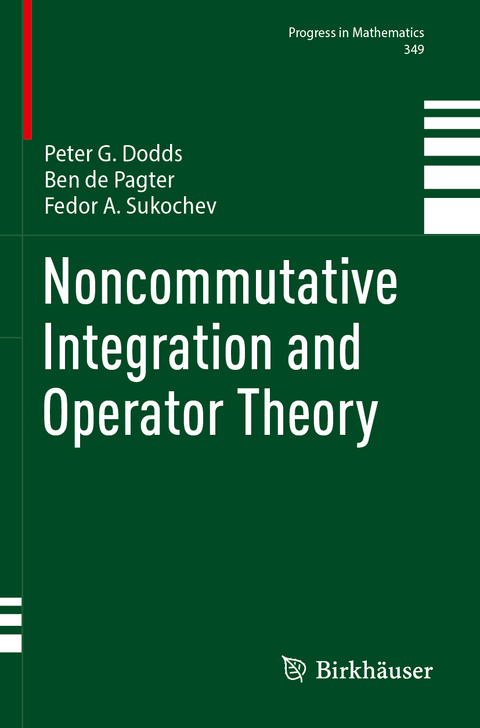 Noncommutative Integration and Operator Theory - Peter G. Dodds, Ben de Pagter, Fedor A. Sukochev