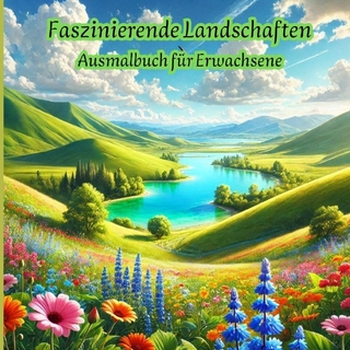 Faszinierende Landschaften - Ausmalbuch für Erwachsene