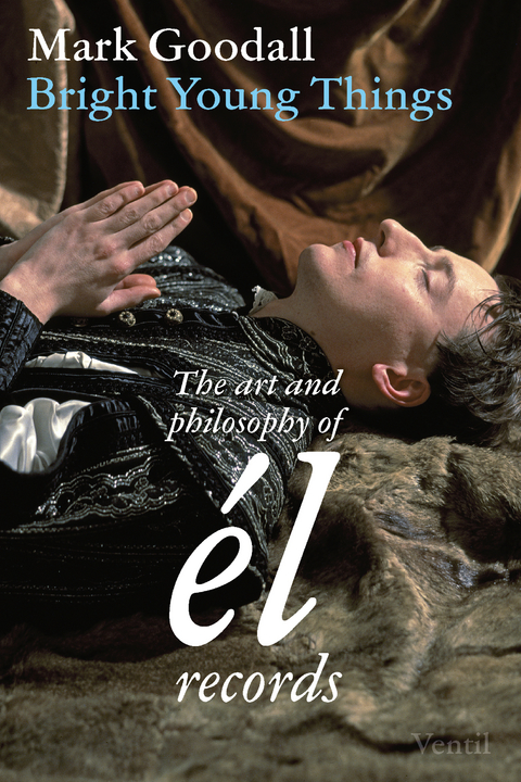 Bright young things - Mark Goodall