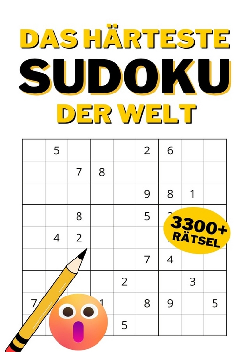 Das h&auml;rteste Sudoku der Welt - 3300 richtig schwere Sudoku f&uuml;r einfallsreiche Denker: Logikr&auml;tsel | R&auml;tselbuch | Perfekt als Geschenk - R&auml;tsel K&ouml;nig