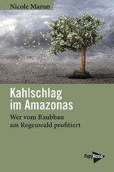 Kahlschlag im Amazonas - Nicole Maron