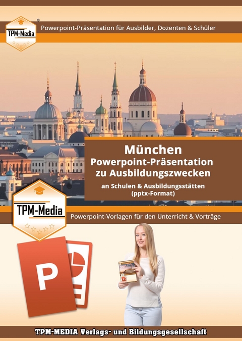 PowerPoint-Pr&auml;sentation: Stadt M&uuml;nchen &ndash; Lehrmaterial f&uuml;r Ausbilder und Sch&uuml;ler .pptx - Thomas Mueller