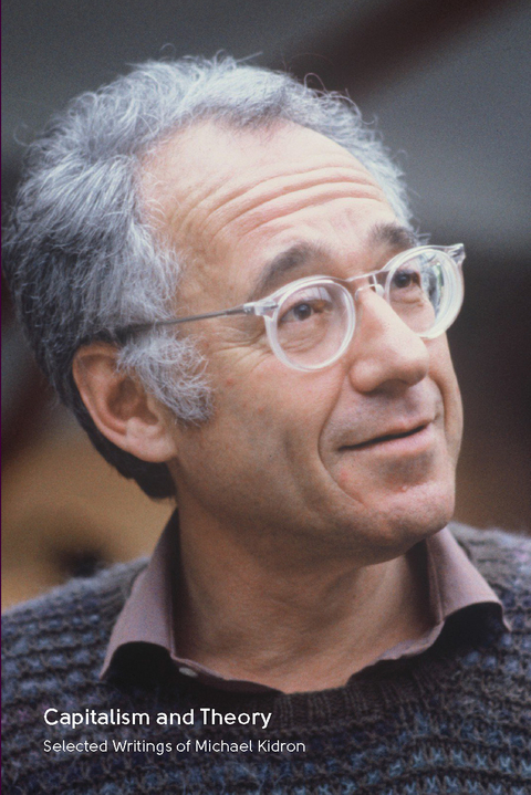 Capitalism and Theory: Selected Writings of Michael Kidron - Michael Kidron