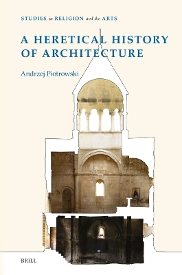 A Heretical History of Architecture