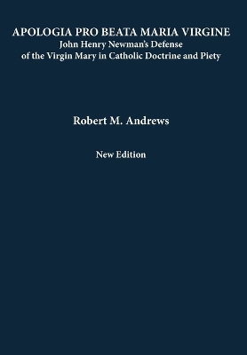Apologia Pro Beata Maria Virgine - Robert M. Andrews