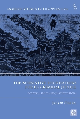 The Normative Foundations for EU Criminal Justice - Jacob &Ouml;berg