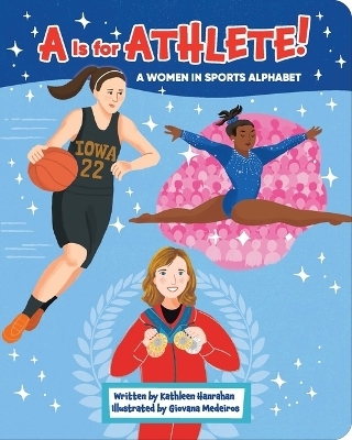 A is for Athlete! - Kathleen Hanrahan