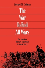 War To End All Wars -  Edward M. COFFMAN