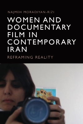 Women and Documentary Film in Contemporary Iran - Najmeh Moradiyan-Rizi
