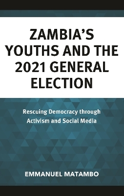 Zambia's Youths and the 2021 General Election - Emmanuel Matambo