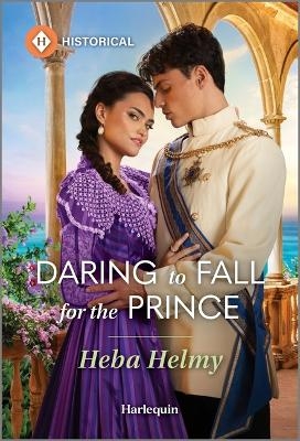 Daring to Fall for the Prince - Heba Helmy