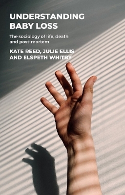 Understanding Baby Loss - Professor Kate Reed, Julie Ellis, Elspeth Whitby