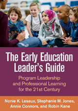 The Early Education Leader's Guide - Nonie K. Lesaux, Stephanie Jones, Annie Connors, Robin Kane
