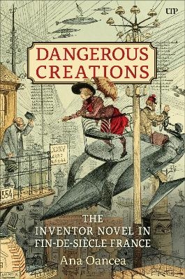 Dangerous Creations - Ana I. Oancea