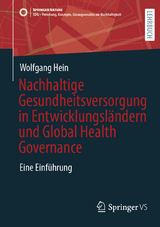 Nachhaltige Gesundheitsversorgung in Entwicklungsländern und Global Health Governance - Wolfgang Hein