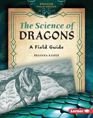 The Science of Dragons - Brianna Kaiser
