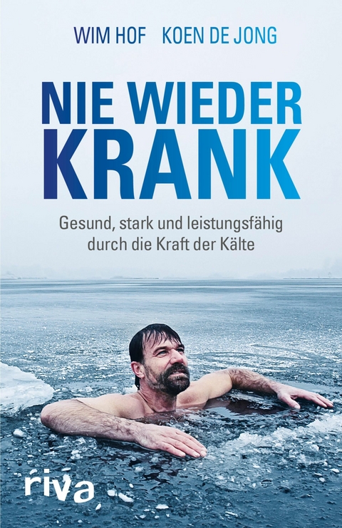 Nie wieder krank - Wim Hof, Koen de Jong