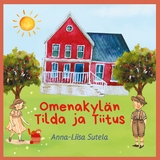 Omenakyl&auml;n Tilda ja Tiitus - Anna-Liisa Sutela