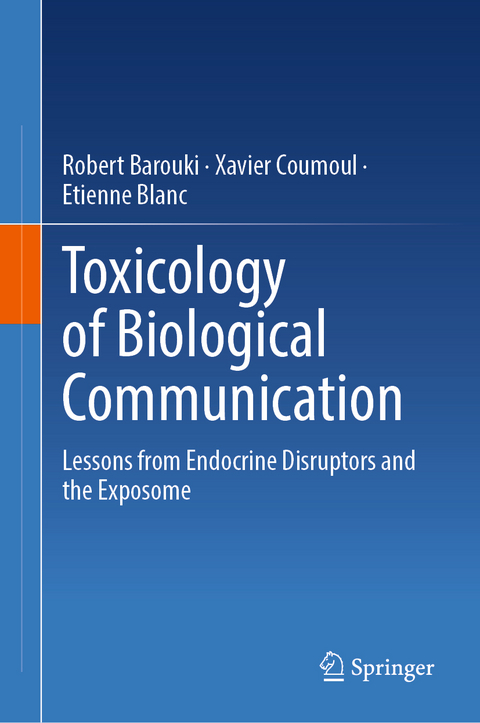 Toxicology of Biological Communication - Robert Barouki, Xavier Coumoul, Etienne Blanc
