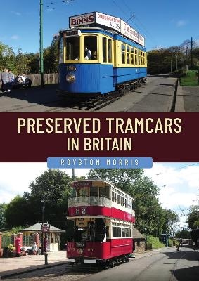 Preserved Tramcars in Britain - Royston Morris