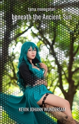 beneath the Ancient Sun - Kevin Johann Wundersam
