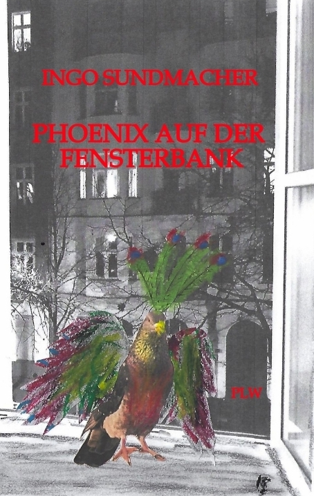 Phoenix auf der Fensterbank - Ingo Sundmacher