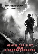 Gegen die Flut der Siegergeschichte - Raffael Schneider