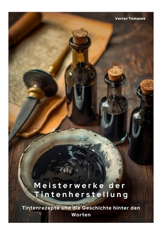 Meisterwerke der Tintenherstellung