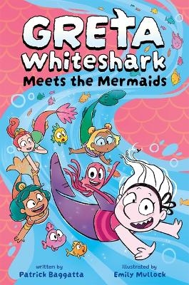 Greta Whiteshark Meets the Mermaids - Patrick Baggatta