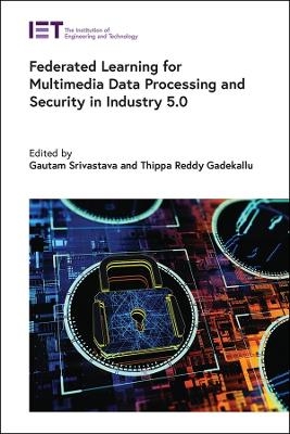 Federated Learning for Multimedia Data Processing and Security in Industry 5.0 - 