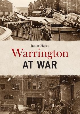 Warrington at War - Janice Hayes