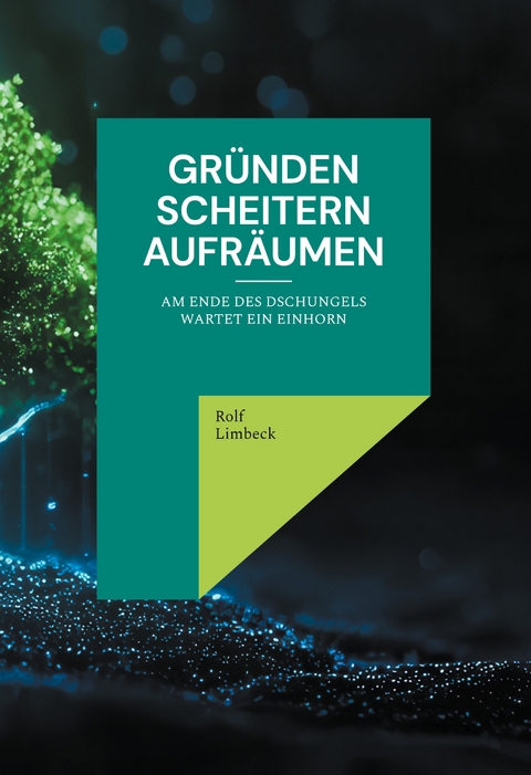 Gründen Scheitern Aufräumen - Rolf Limbeck