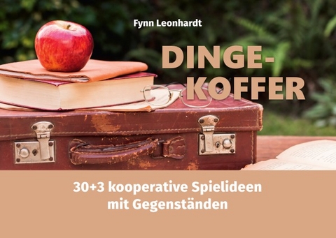 Erlebnispädagogik in der Praxis | Box-Booklets / Dinge-Koffer - Fynn Leonhardt