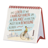 Das Leben ist wie Fahrradfahren: Um die Balance zu halten, musst du in Bewegung bleiben