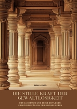 Die stille Kraft der Gewaltlosigkeit - Sarah L. Vogel