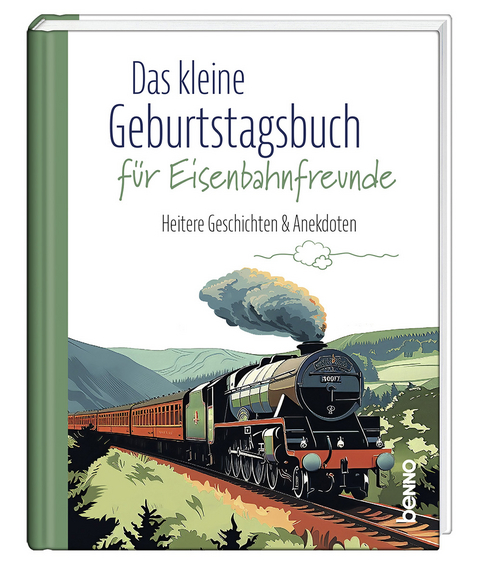 Das kleine Geburtstagsbuch f&uuml;r Eisenbahnfreunde - 