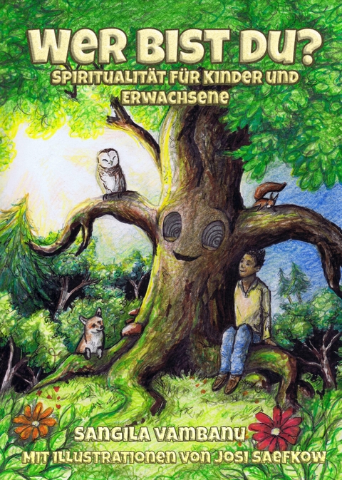 "Wer bist du?" Illustriertes Kinderbuch &uuml;ber Natur, Umweltschutz und Mitgef&uuml;hl - Sangila Vambanu