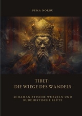 Tibet: Die Wiege des Wandels - Pema Norbu