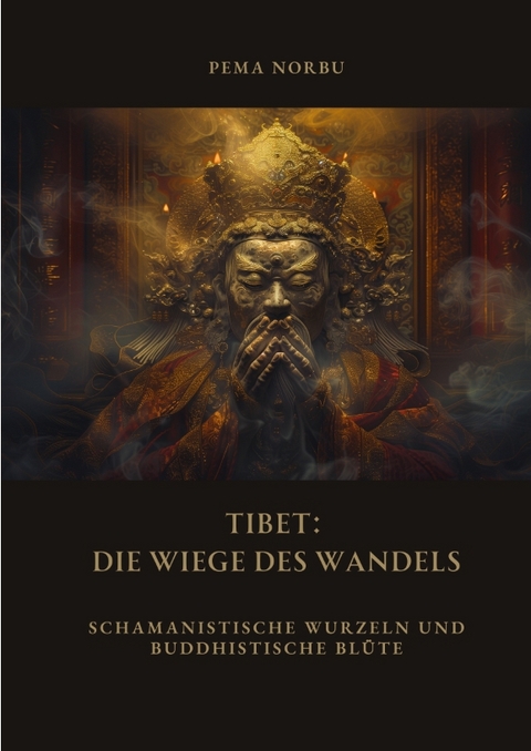 Tibet: Die Wiege des Wandels - Pema Norbu