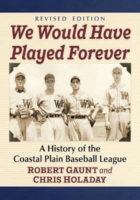 We Would Have Played Forever - Robert Gaunt, Chris Holaday