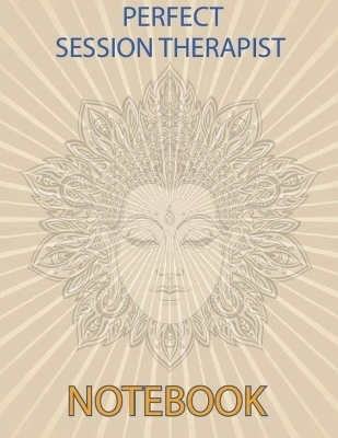 Perfect Session Therapist Notebook