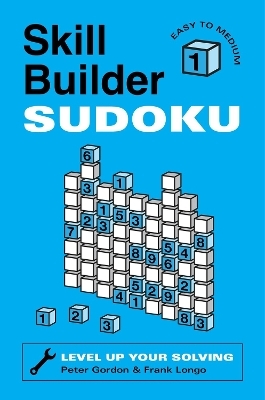 Skill Builder Sudoku: Easy to Medium - Peter Gordon, Frank Longo