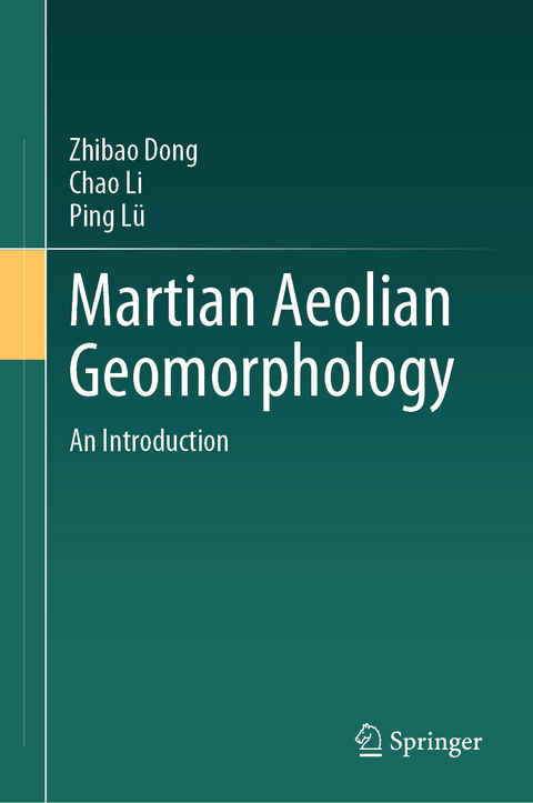 Martian Aeolian Geomorphology - Zhibao Dong, Chao Li, Ping L&uuml;