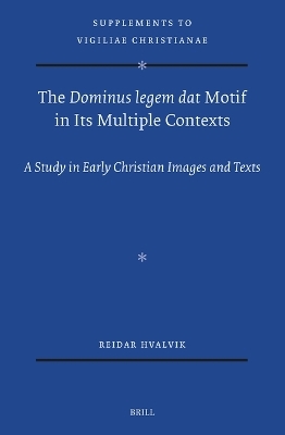 The Dominus legem dat Motif in Its Multiple Contexts - Reidar Hvalvik