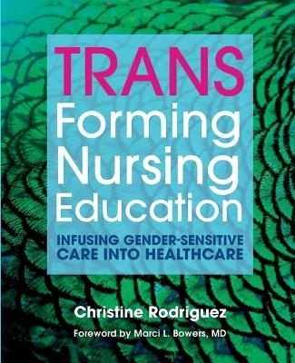 TRANSforming Nursing Education - Christine Rodriguez